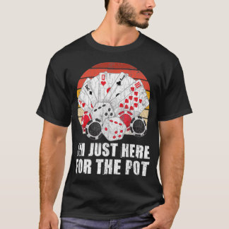T-shirt Je Suis Juste Ici Pour Pot Drôle Graphic Pour Poke