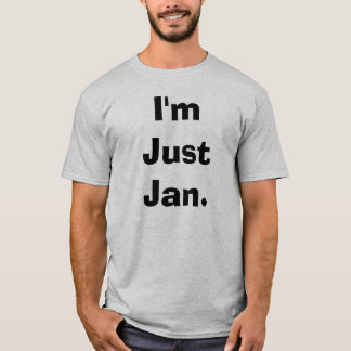 T-shirt Je suis juste janv.