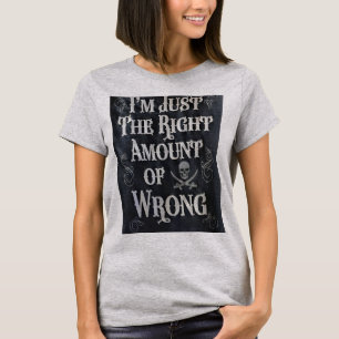 T-shirt Je suis juste la bonne quantité de mauvaises