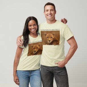 T-shirt Je suis juste là pour être jolie - guépard