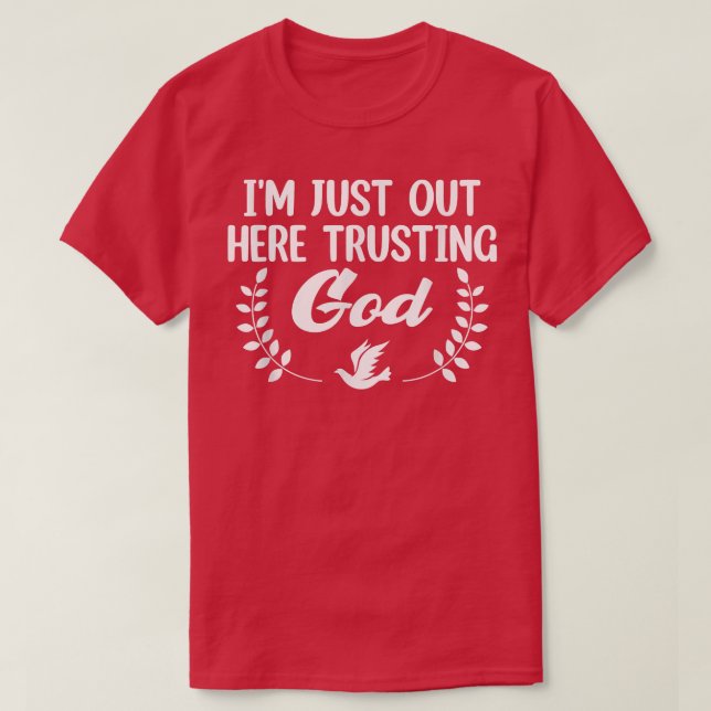 T-shirt Je Suis Juste Là Pour Faire Confiance À Dieu -362 (Design devant)