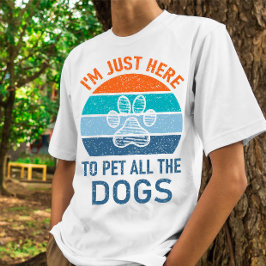 T-shirt Je suis juste là pour faire jouer tous les chiens,