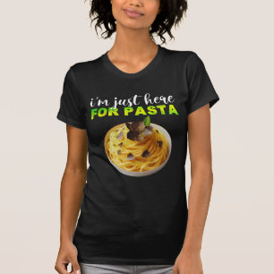 T-shirt je suis juste là pour la conception de pâtes
