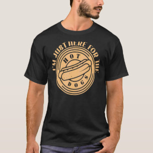 T-shirt Je suis juste là pour la Rette de Chiens Chauds
