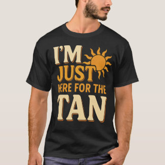 T-shirt Je suis juste là pour le bronzage Vacances à la pl