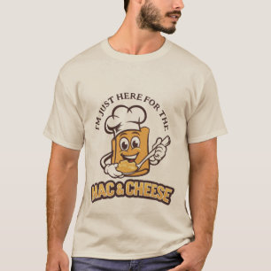 T-shirt Je suis juste là pour le Mac-N-Cheese