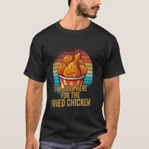 T-shirt Je suis juste là pour le poulet frit Fast Food Fry