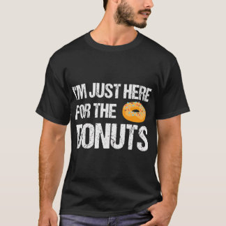 T-shirt Je suis juste là pour les beignets amusants
