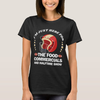 T-shirt Je suis juste là pour les publicités alimentaires 