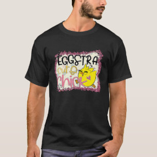 T-shirt Je suis juste tellement Eggstra  Poule de Pâques  