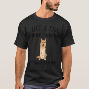 T-shirt Je Suis Juste Une Fille Qui Aime Le Chien Spitz Fi