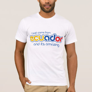 T-shirt Je suis juste venu d'Equateur