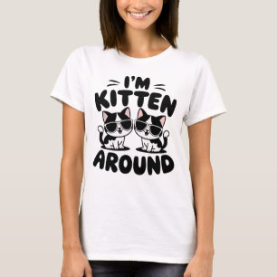 T-shirt Je suis Kitten autour des chats