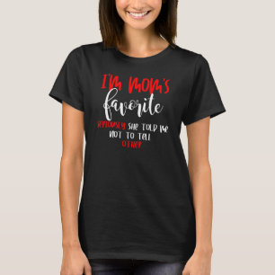 T-shirt Je suis la citation préférée de maman Sérieusement