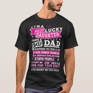 T-shirt Je suis la fille chanceuse de papa fou. Cadeau drô