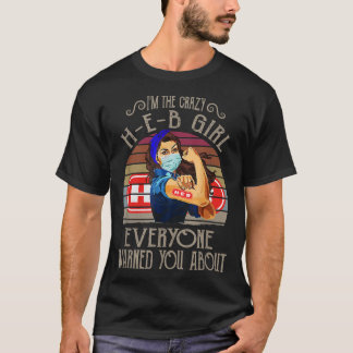 T-shirt Je suis la folle Fille HÉB que tout le monde vous