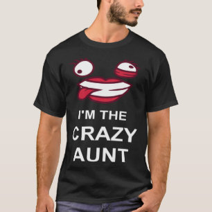 T-shirt Je suis la folle Tante Ironique Famille Citation F