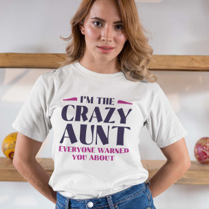 T-shirt Je suis la folle tante que tout le monde vous a pr