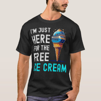 T-shirt JE Suis Là Juste Pour La Glace Gratuite Drôle Croi