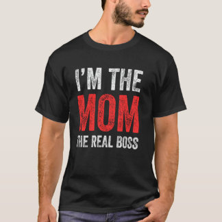 T-shirt Je suis la maman, la vraie patronne, drôle de fête