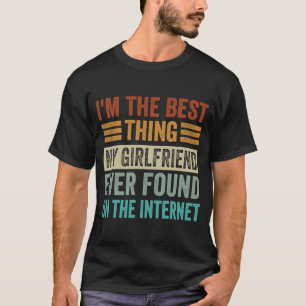 T-shirt Je suis la meilleure chose que ma copine ait jamai