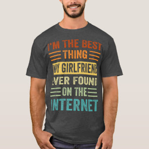T-shirt Je suis la meilleure chose que ma copine ait jamai
