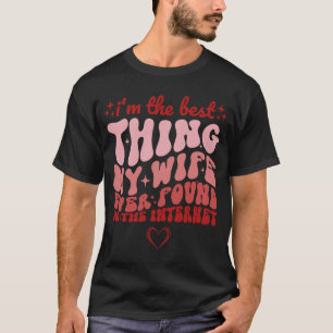 T-shirt Je suis la meilleure chose que ma femme ait jamais