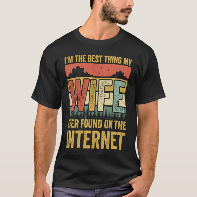 T-shirt Je suis la meilleure chose que ma femme ait jamais (Devant)