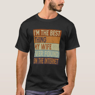 T-shirt Je suis la meilleure chose que ma femme ait jamais