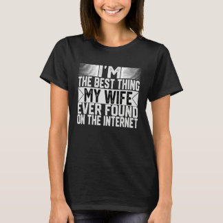 T-shirt Je suis la meilleure chose que ma femme ait jamais