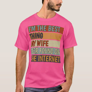 T-shirt JE SUIS La Meilleure Chose Que Ma Femme Ait Jamais