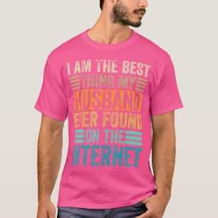 T-shirt JE SUIS La Meilleure Chose Que Mon Mari Ait Jamais