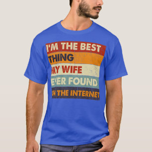 T-shirt Je Suis La Meilleure Ma Femme Jamais Trouvée Sur I