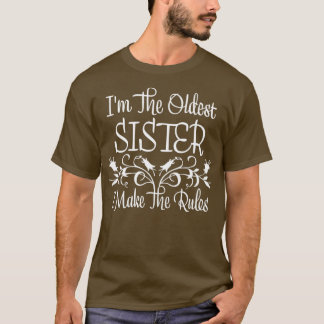 T-shirt Je Suis La Plus Ancienne Soeur Que Je Fasse Des Rè