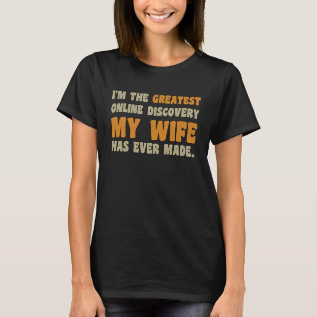 T-shirt Je suis la plus grande découverte en ligne que ma  (Devant)