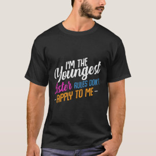 T-shirt Je Suis La Plus Jeune Soeur Les Règles Ne S'Appliq