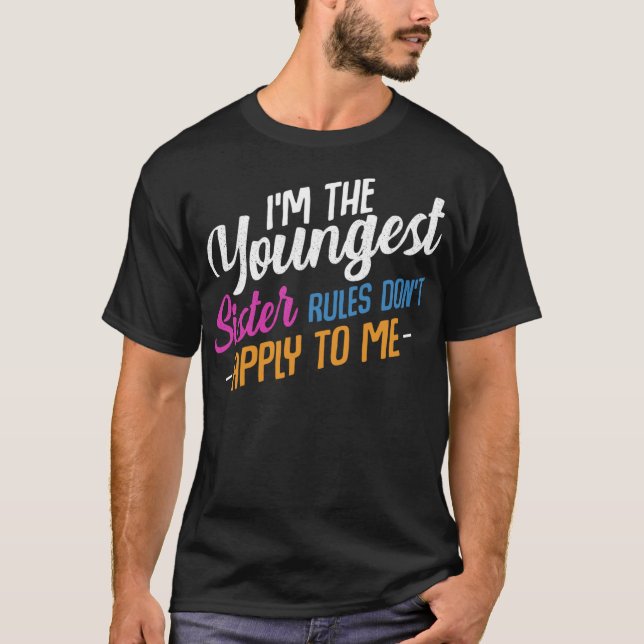 T-shirt Je suis la plus jeune soeur règles ne s'appliquent (Devant)