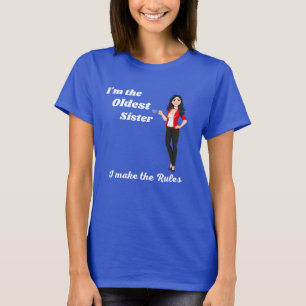 T-shirt Je suis la plus vieille soeur, je fais les règles