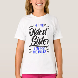 T-shirt Je suis la plus vieille soeur que je fais les règl