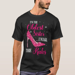 T-shirt Je suis la plus vieille soeur que je rende les règ