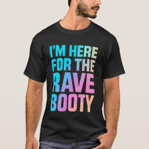 T-shirt Je suis là pour le festival de danse EDM DJ Rave B