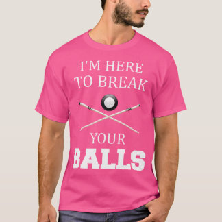 T-shirt Je Suis Là Pour Tirer Vos Boules Billiards Sarcast