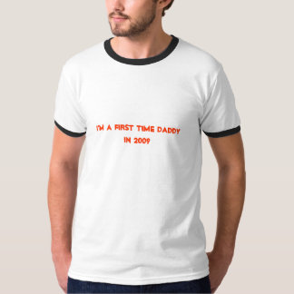 T-shirt Je suis la PREMIÈRE FOIS DADDYIN 2009 d'A