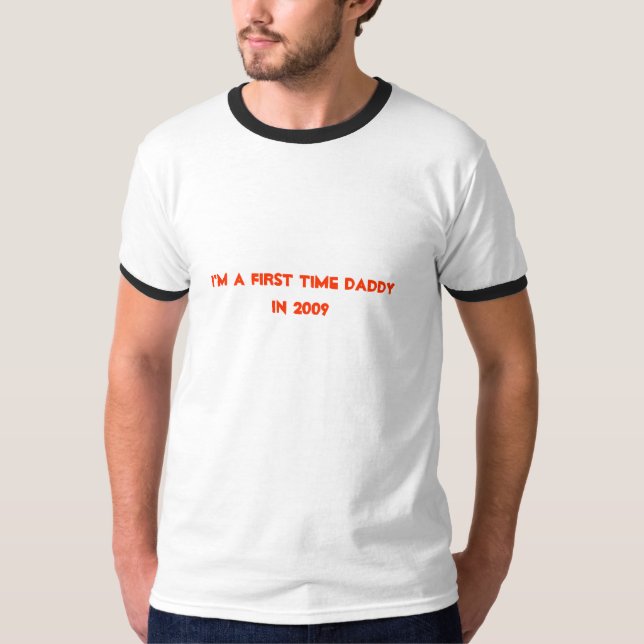 T-shirt Je suis la PREMIÈRE FOIS DADDYIN 2009 d'A (Devant)
