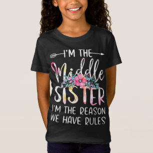 T-Shirt Je suis la soeur du Milieu Je suis la raison pour