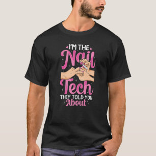 T-shirt Je suis la technologie de l'ongle qu'ils vous ont 