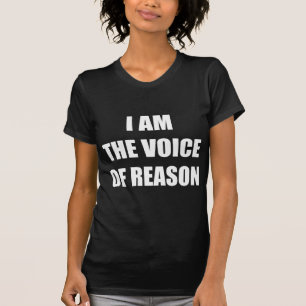 T-shirt Je suis la voix de la raison