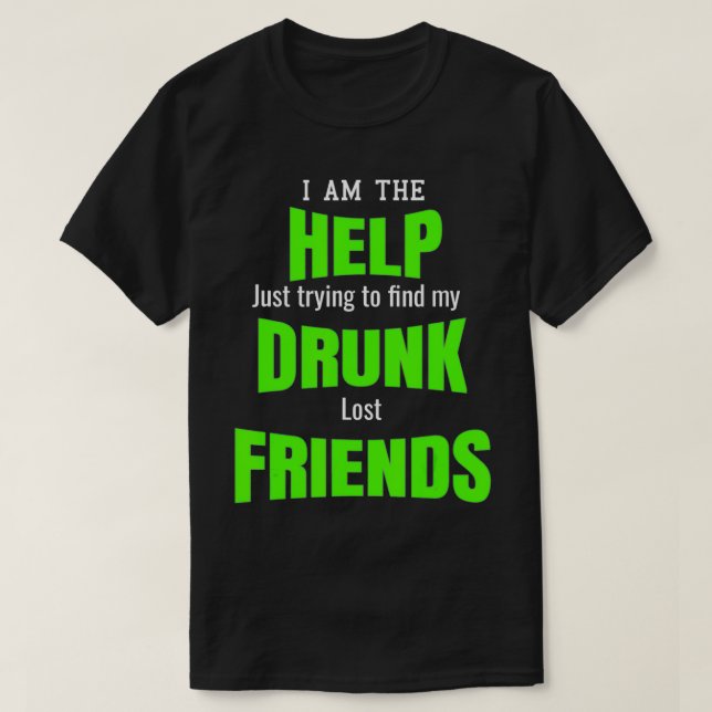 T-shirt Je Suis L'Aide Drunk Lost Friends Best Buddies Bar (Design devant)
