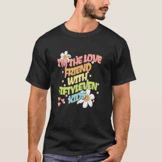 T-shirt Je suis l'amie avec cinquante-et-un enfants, maman