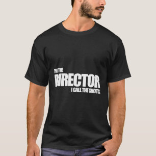 T-shirt Je Suis Le Directeur Que J'Appelle Les Chaussures